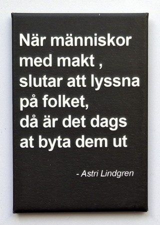 När människor med makt , slutar att lyssna på folket - 76 x 53 mm kjøleskapsmagnet