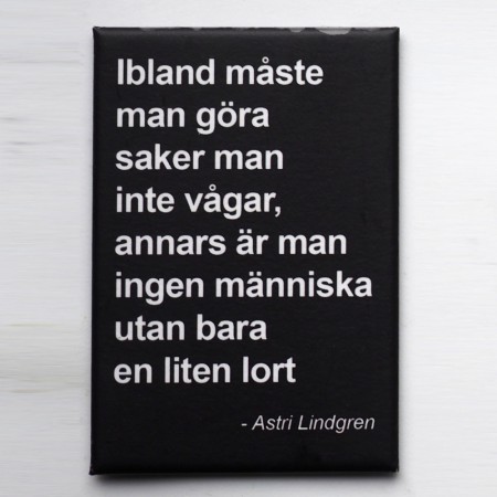 I bland måste man gjøra saker man inte vågar... - 76 x 53 mm kjøleskapsmagnet