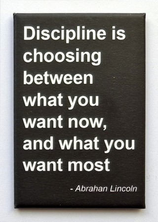 Discipline is coosing between what you wan now,... - 76 x 53 mm kjøleskapsmagnet
