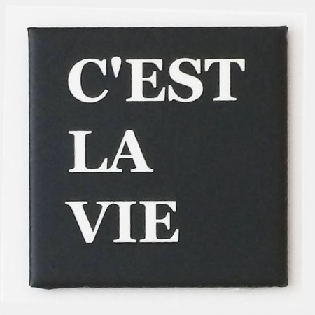  C'est La Vie - 50 x 50 mm kjøleskapsmagnet